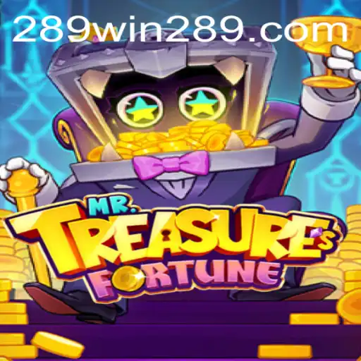 Discover the Thrilling Adventure of MrTreasuresFortune: Your Gateway to 289win