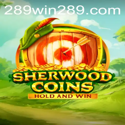 Dive into the Exciting World of SherwoodCoins: Mastering the 289win Challenge
